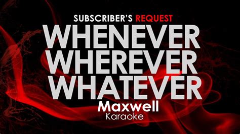 Whenever Wherever Whatever Maxwell Karaoke YouTube