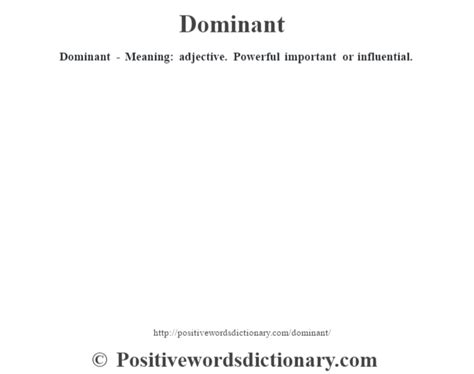 From the american heritage® dictionary of the english language, 5th edition. Dominant definition | Dominant meaning - Positive Words Dictionary
