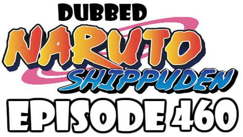 Naruto Shippuden Episode 460 Dubbed English Free Online Naruto Watch