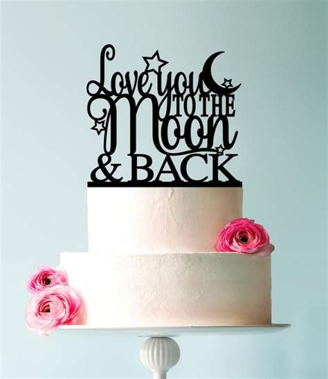 Love You To The Moon And Back Wedding Cake Topper Love You To Etsy