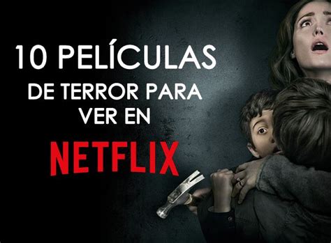 Las 10 Mejores Películas De Terror En Netflix La Claqueta Metálica