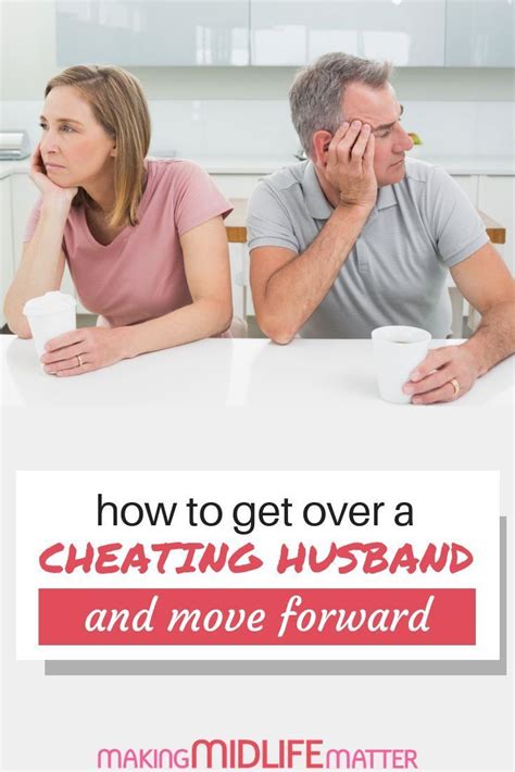 How To Get Over A Cheating Husband And Move Forward Relationships Cheating Get Over Your Ex