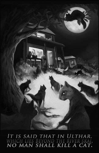 Like most lovecraft stories, the narrator stays nameless as they explain the story of ulthar, a town where killing cats is now illegal. Love for Lovecraft: Cats of Ulthar (by Melanie T ...