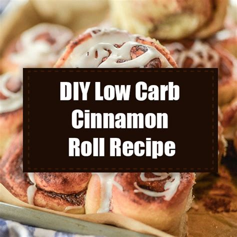 Diy Low Carb Cinnamon Roll Recipe