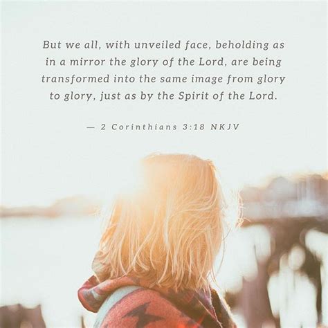 But we all, with unveiled face, beholding as in a mirror the glory of ...