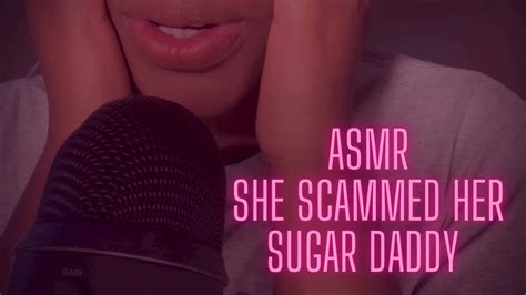 Asmr Storytime She Scammed Her Sugar Daddy Youtube