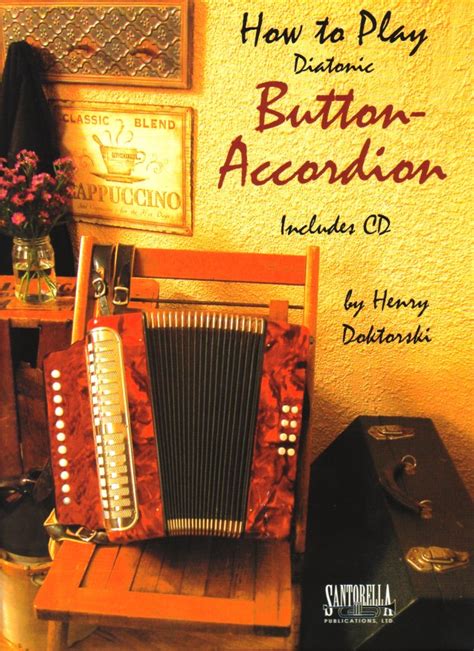 Henry Doktorski How To Play Diatonic Button Accordion Vol 1