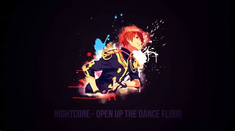 Nightcore Open Up The Dance Floor Youtube