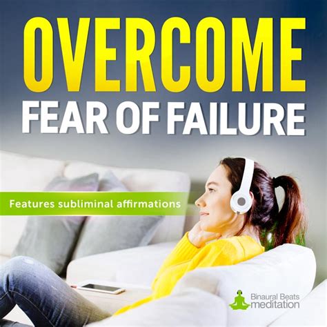 How To Overcome Fear Of Failure Using Subliminal Messages