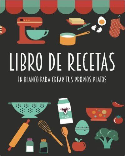 Para libros digitales, ediciones en papel, cubiertas completas. Libro de recetas en blanco para crear tus propios platos ...