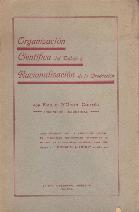 Organizacion Cientifica Del Trabajo Y Racionalizacion De La Produccion By Emilio D Ocon Cortes