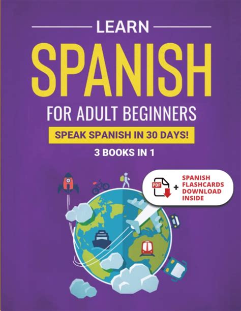 Learn Spanish For Adult Beginners 3 Books In 1 Speak Spanish In 30