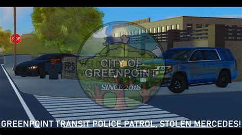 Greenpoint Transit Police Patrol Stolen Mercedes City Of Greenpoint