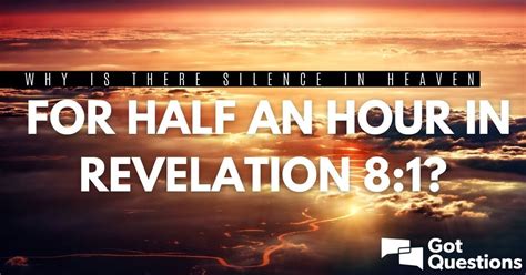 Why Is There Silence In Heaven For Half An Hour In Revelation 81