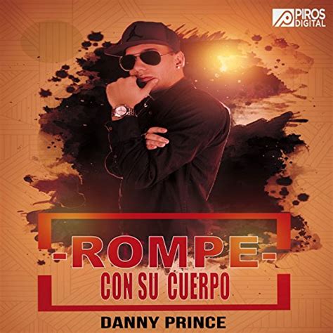 Play Rompe Con Su Cuerpo By Danny Prince On Amazon Music