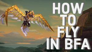 How To Unlock Flying In Bfa Battle For Azeroth