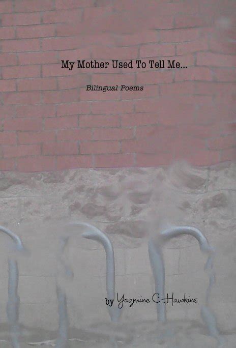 my mother used to tell me by yazmine c hawkins blurb books