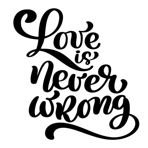 Black and white can be a way of viewing and living life, your perception of how things are. love is never wrong motivational and inspirational quote, typography printable wall art ...