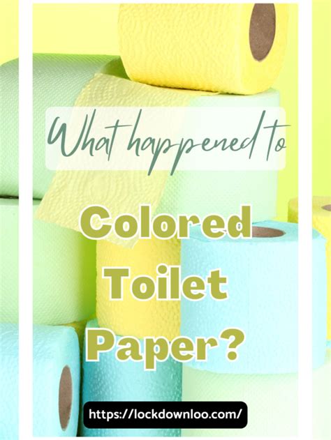 What Happened To Colored Toilet Paper Lockdown Loo