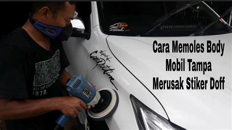 Stiker yang bagus hendaknya mudah diingat dari segi bentuk dan visual grafisnya. CARA MEMOLES BODY MOBIL YANG ADA STIKER DOFF DI BODY MOBIL ...