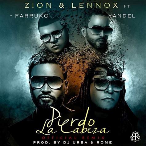 Exclusivo Zion And Lennox Feat Farruko And Yandel Pierdo La Cabeza Remix Itunes