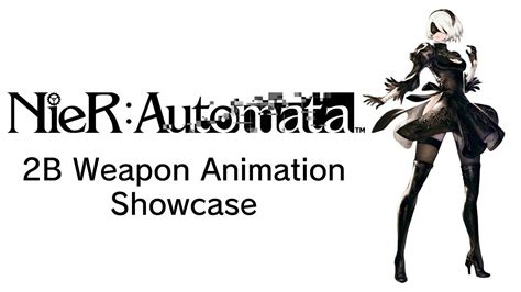 Nier Automata 2b Weapon Animation Showcase Nier Automata Animation
