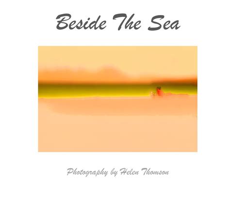Beside The Sea By Helen Thomson Blurb Books