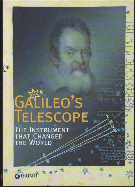 Galileo´s Telescope The Instrument That Changed The World Giorgio