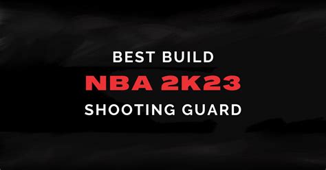 Nba 2k23 Best Shooting Guard Sg Build And Tips Outsider Gaming