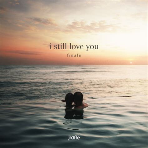 Stream I Still Love You Feels Mix By Jraffe Listen Online For Free On Soundcloud
