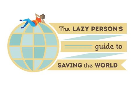 The Lazy Persons Guide To Saving The World United Nations
