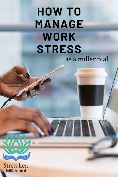 How To Effectively Manage Work Stress As A Millennial In 2020 Work