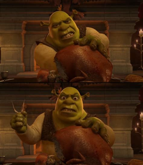 In Shrek 2 [2004] Shrek Punctuates A Retort By Ripping The Wishbone Out Of A Turkey This Is