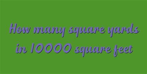 Square meters to square feet converter. How many square yards in 10000 square feet - Simple Converter