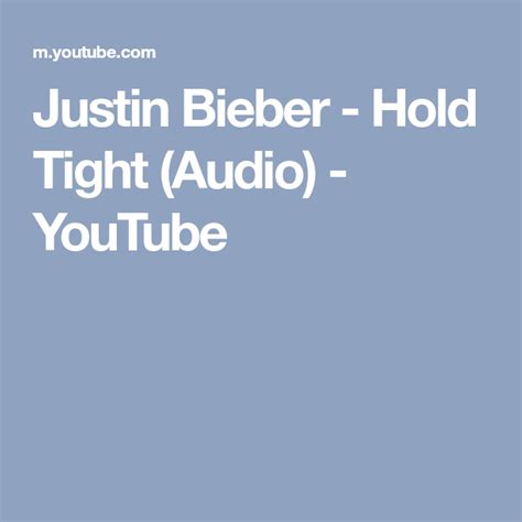 Justin Bieber Hold Tight Audio Youtube Justin Bieber Justin