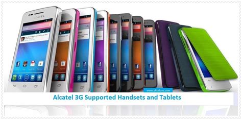 The List Of Alcatel 3g 4g Supported Mobiles And Tabs Pktelcos