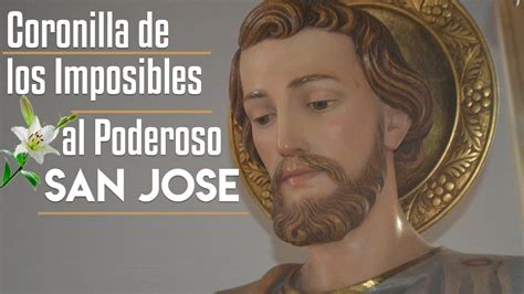 Coronilla De Los Imposibles Al Poderoso San Jose Youtube