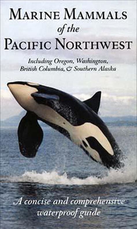 Marine Mammals Of The Pacific Northwest By Pieter Arend Folkens