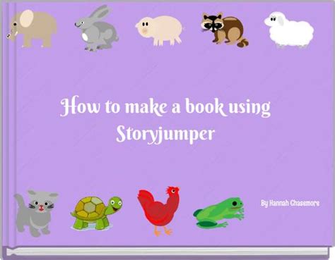 How To Make A Book Using Storyjumper Free Stories Online Create