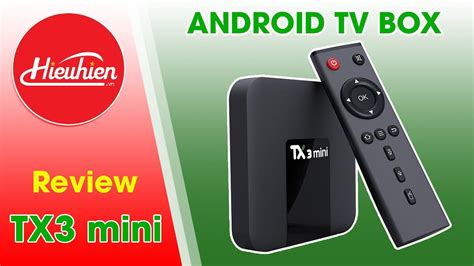 Review Android Tv Box Tx3 Mini Ram 2gb Rom 16gb Hieuhienvn Youtube