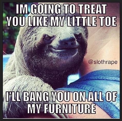 1000 Images About Sloth Meme On Pinterest Creepy Sloth Laughing And Memes