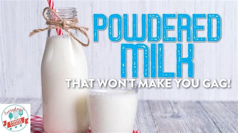 Everyday Food Storage How To Use Powdered Milk Without Making You Gag