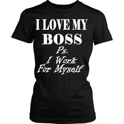 Entrepreneurs T Shirt I Love My Boss Shirts T Shirt Boss