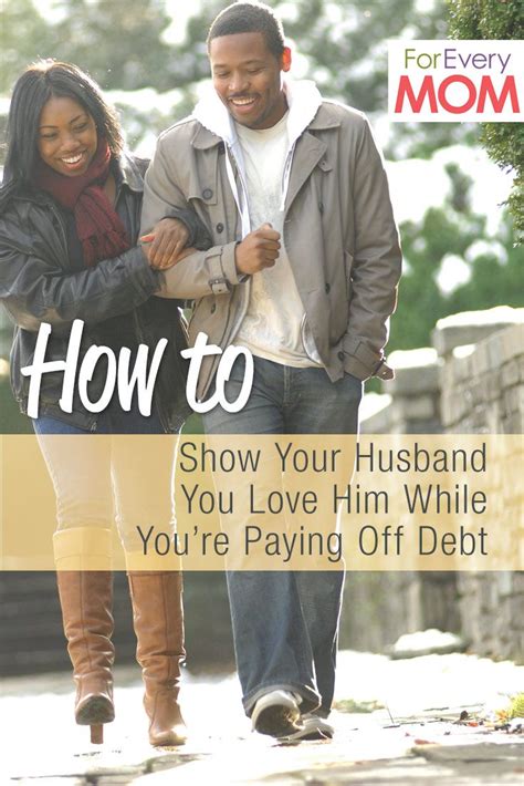 Marriage And Money 7 Things To Do For Your Husband While Paying Off Debt