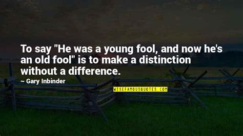 Old Fool Quotes Top 32 Famous Quotes About Old Fool