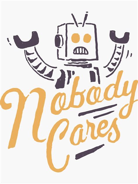 Nobody Cares Sticker By Skitchism Redbubble