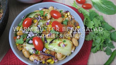 Ultimate Warm Butter Bean Salad In Chilli And Garlic Youtube