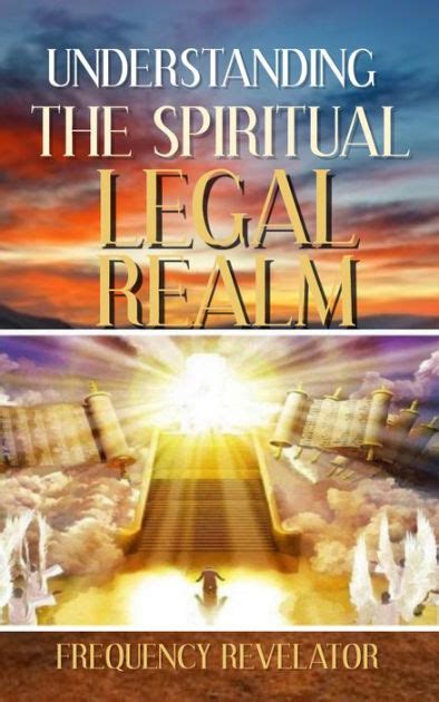 Understanding The Spiritual Legal Realm By Frequency Revelator Ebook