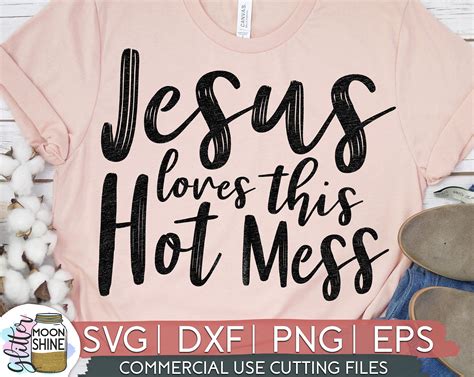 Jesus Loves This Hot Mess Svg Eps Dxf Png Files For Cutting Etsy