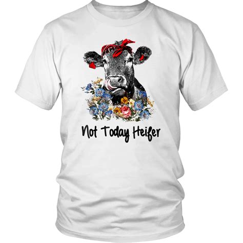 Not Today Heifer Tee Shirt | Tee shirts, Shirts, T shirt png image